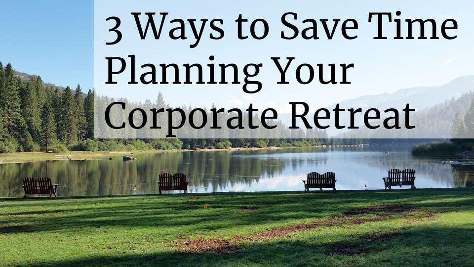 save time planning a corporate retreat